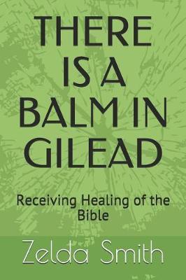 There Is a Balm in Gilead: Receiving Healing of the Bible