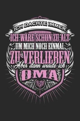 ALS Oma Neu Verliebt: Notizbuch / Notizheft F r Gro mutter Gro eltern-Tag Mutter-Tag A5 (6x9in) Dotted Punktraster