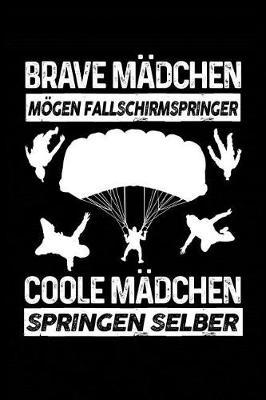 Coole M dchen Springen Selber: Notizbuch / Notizheft F r Fallschirmspringen Fallschirm-Springer Fallschirm-Springen Skydiving A5 (6x9in) Dotted Punktraster