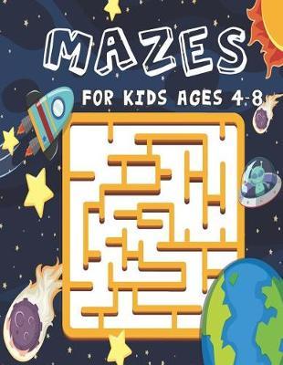 Mazes for Kids Ages 4-8: A Maze Activity Book for Kids