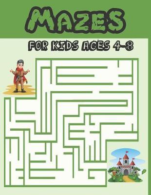 Mazes for Kids Ages 4-8: A Maze Activity Book for Kids
