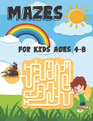 Mazes for Kids Ages 4-8: An Amazing Maze Activity Book for Kids (Maze Books for Kids)
