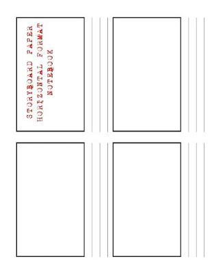 Storyboard Paper Horizontal Format Notebook: 11x8.5 Blank Storyboard Pages for Visually Sequencing Movie Films, Theater, Animation, Graphic Novels