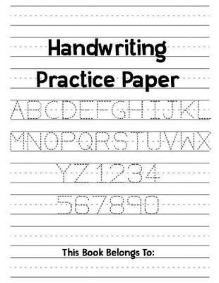 Handwriting Practice Paper: Handwriting Workbook with Dotted Lined Pages - Pre K, Kindergarten and Kids Students Ages 3-5, Reading and Writing