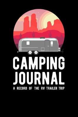 Camping Journal: Record of the RV Trailer Trip