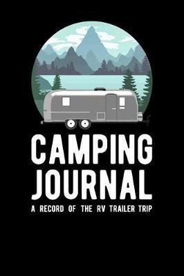 Camping Journal: Record of the RV Trailer Trip