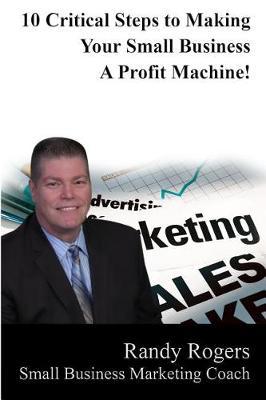 10 Critical Steps to Making Your Business a Profit Machine