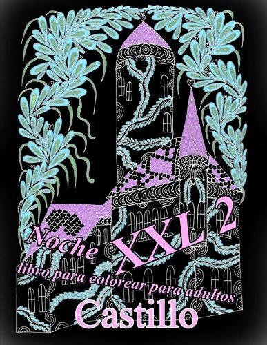 Castillo Noche XXL 2: libro para colorear para adultos