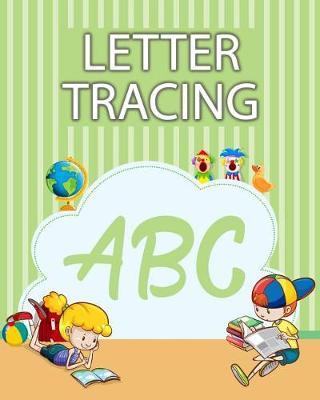 Letter Tracing ABC: Letter Tracing Book, Practice for Kids, Ages 3-5, Alphabet Writing Practice