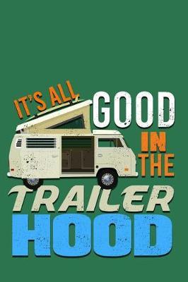 It's All Good in the Trailer Hood: RV Journal