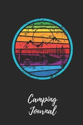 Camping Journal: Retro Camping Notebook / Journal / Notepad for Women, Men & Kids. Great Accessories & Gift Idea for All Camper & Camping Lover.