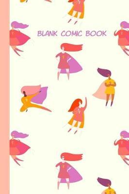 Blank Comic Book: Storyboard Paper for you to Create, Draw, and Write Your Own Comics, Manga, and Graphic Novels Cute Modern Female Superhero Cover