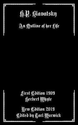 H.P. Blavatsky: An Outline Of Her Life
