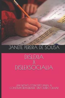 Dislexia X Dislexsocialia: Um Novo Conceito Para a Contemporaneidade: Um Outro Olhar