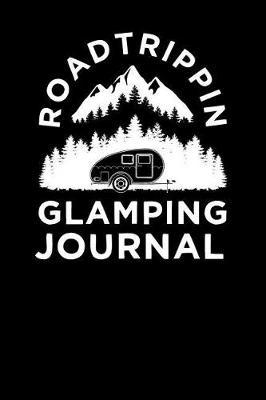 Roadtrippin Glamping Journal
