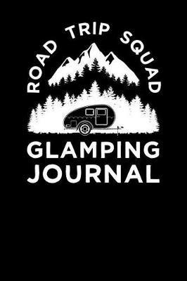 Road Trip Squad Glamping Journal