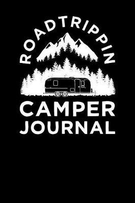 Roadtrippin Camper Journal