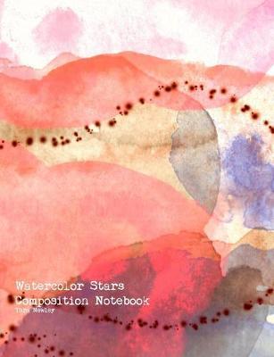 Watercolor Stars Composition Notebook: College Ruled 7.44 x 9.69  Softcover Book Gift doodling brainstorming meditation prayer writers automatic writing