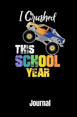 I Crushed This School Year: Journal 100 Pages Notebook 6x9 Blank Line