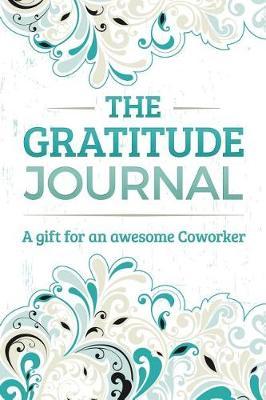 The Gratitude Journal: A Gift for an Awesome Coworker
