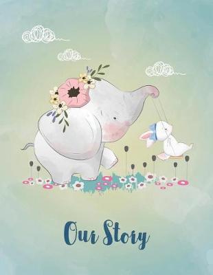 Our Story: Adoption Gift Baby Journal For New Adoptive Parents (Present for Adopting a Child, Celebrate New Member of The Family) V2