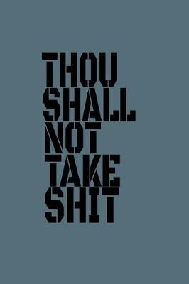 Thou Shall Not Take Shit: Funny Coworker and Inspirational Quotes, Journal Paper for Adults.