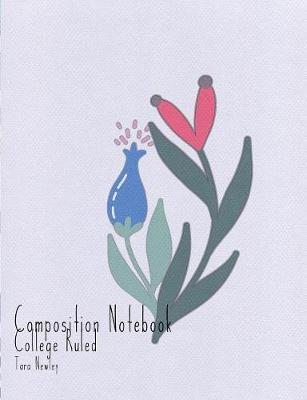 Composition Notebook College Ruled: One Subject Student Exercise Comp Book: Softcover