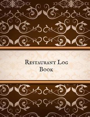 Restaurant Log Book: Restaurant Manager Communication Journal Restaurant Manager Log Restaurant Manager Planner