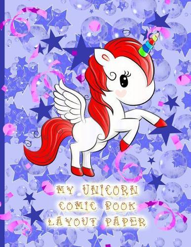 My Unicorn Comic Book Layout Paper: 21.59 CM X 27.94 CM (8.5x11 Inches) Layout Paper for Drawing Comic Books Unicorn with Red Mane & Tail!
