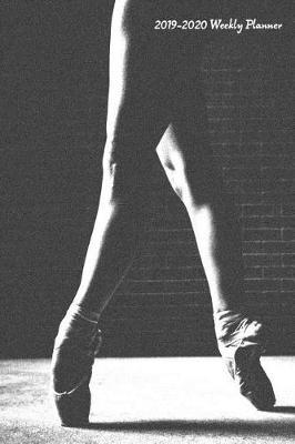 2019-2020 Weekly Planner: Ballet Academic Calendar with Weekly Dance Quotes July 2019-December 2020, 6x9