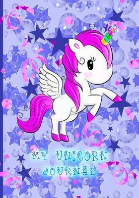 My Unicorn Journal: 17.78 CM X 25.4 CM (7x10 Inches) Lined Journal Diary Unicorn with Pink Mane & Tail!