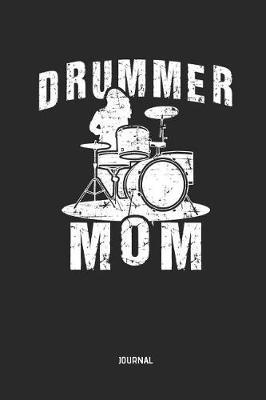Drummer Mom Journal: Lined Drum Notebook - Great Accessories & Mother's Day Gift Idea for Drummer Women & Drumming Lover.