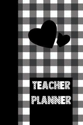 Teacher Planner: Ultimate Back to School Undated Lesson Plan Notebook: This Is a 6x9 101 Page Journal. Makes a Great Teacher Appreciation Gift, Back to School or Educators Gift for Men or Women.