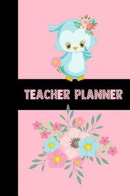Teacher Planner: Ultimate Back to School Undated Lesson Plan Notebook: This Is a 6x9 101 Page Journal. Makes a Great Teacher Appreciation Gift, Back to School or Educators Gift for Men or Women.