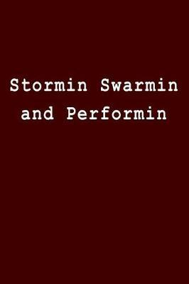 Stormin Swarmin and Performin: Blank Lined Journal