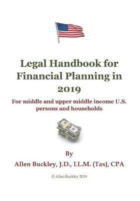 Legal Handbook for Financial Planning in 2019: For Middle and Upper Middle Income Persons and Households