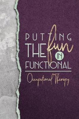 Putting the Fun in Functional Occupational Therapy: A Beautiful Notebook for OTS and Assistants