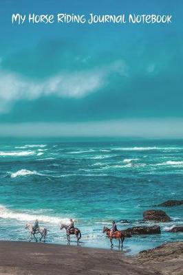 My Horse Riding Journal Notebook: Pocket Journal for Girl Horse and Pony Lovers