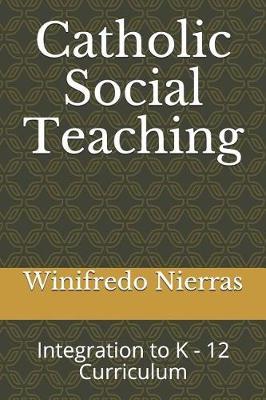 Catholic Social Teaching: Integration to K - 12 Curriculum