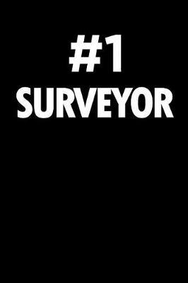 Number 1 Surveyor: Blank Lined Novelty Office Humor Themed Notebook to Write In: With a Practical and Versatile Wide Rule Interior