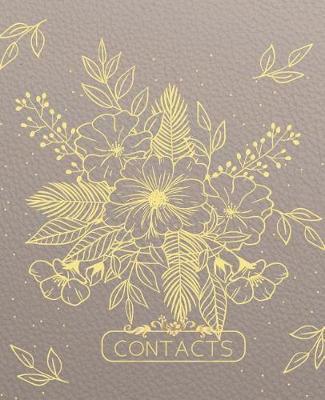 Contacts: Floral Cover Address Book for Names, Addresses, Phone Numbers, Emails and Birthdays Alphabetical Organizer Journal Notebook - 7.5x9.25 Inch