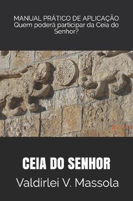 Ceia do Senhor - Participação: Quem pode participar da Ceia do Senhor - Manual prático de aplicação