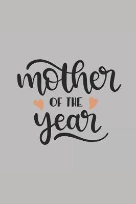 Mother of the Year: Sketchbook Journal to Write In, Journal Notebook, Activity or Diary Book, Cool Gift for Girls or Boys