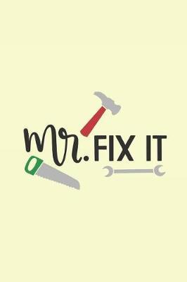 MR Fix It: Notebook Journal to Write In, Activity or Diary Book, Gifts for Fathers and Grandfathers