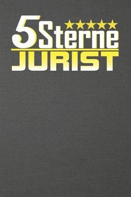 5 Sterne Jurist: Punktiertes Notizbuch Mit 120 Seiten Zum Festhalten F r Alle Notizen, Termine, Listen Und Vieles Mehr - Ebenfalls Eine Tolle Und Lustige Geschenkidee