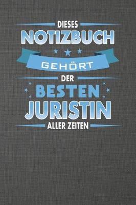 Dieses Notizbuch Geh rt Der Besten Juristin Aller Zeiten: Punktiertes Notizbuch Mit 120 Seiten Zum Festhalten F r Alle Notizen, Termine, Listen Und Vieles Mehr - Ebenfalls Eine Tolle Und Lustige Geschenkidee