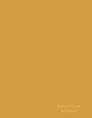 Mango Yellow Notebook: Minimalist Plain Cover College Ruled Composition Writing Notebook