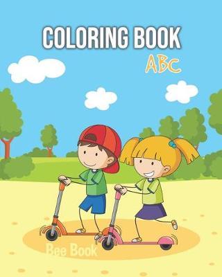 Coloring Book ABC: For Kids Fun Coloring Books for Toddlers & Kids Ages 2-5: Activity Book Teaches Abc, Letters & Words for Kindergarten & Preschool