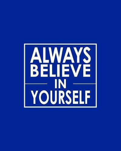 Always Believe in Yourself - Cornell Notes Notebook: Inspirational Blue and White Notebook Is Perfect for High School, Homeschool or College Students!