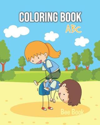 Coloring Book ABC: For Kids Fun Coloring Books for Toddlers & Kids Ages 2-5: Activity Book Teaches Abc, Letters & Words for Kindergarten & Preschool